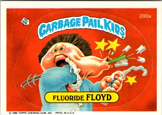 200A FLUORIDE FLOYD - GARBAGE PAIL KIDS collectible trading card featuring a humorous character brushing teeth