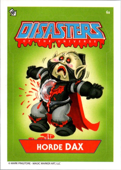 6A Horde Dax Garbage Pail Kids Disasters of the Universe card by Mark Pingitore with cartoon character