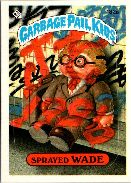 182A SPRAYED WADE - GARBAGE PAIL KIDS trading card featuring a character covered in colorful paint